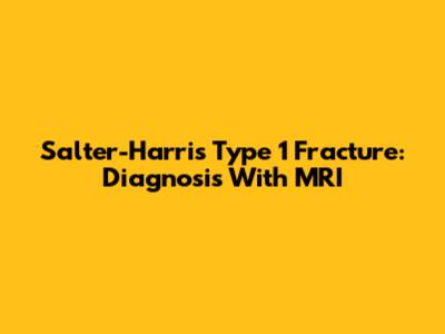 Salter-Harris Type 1 Fracture: Diagnosis With MRI